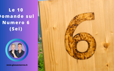 Scopri le 10 Domande e Curiosità sul Numero 6 (Sei) nella Numerologia Sciamanica