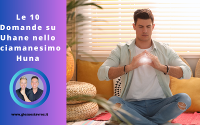 Scopri le 10 Domande e Curiosità su Uhane (Il sé medio) nello Sciamanesimo Huna